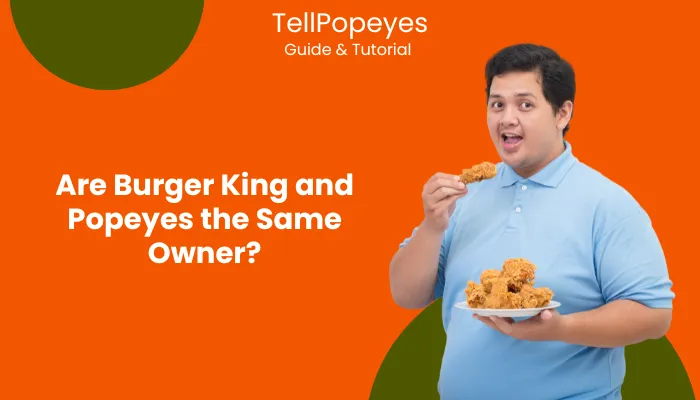 Are Burger King and Popeyes the Same Owner?