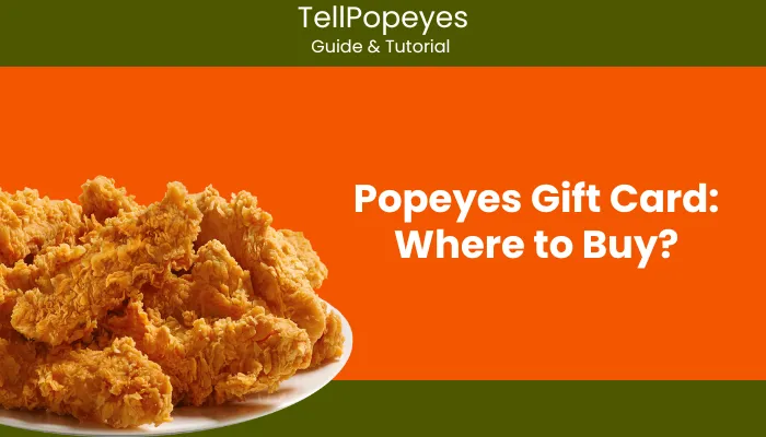 Popeyes Gift Card: Where to Buy? Popeyes Gift Card: Where to Buy?