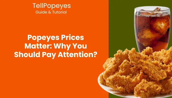 Popeyes Prices Matter: Why You Should Pay Attention? Popeyes Prices Matter: Why You Should Pay Attention?