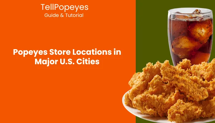 Popeyes Store Locations in Major U.S. Cities Popeyes Store Locations in Major U.S. Cities