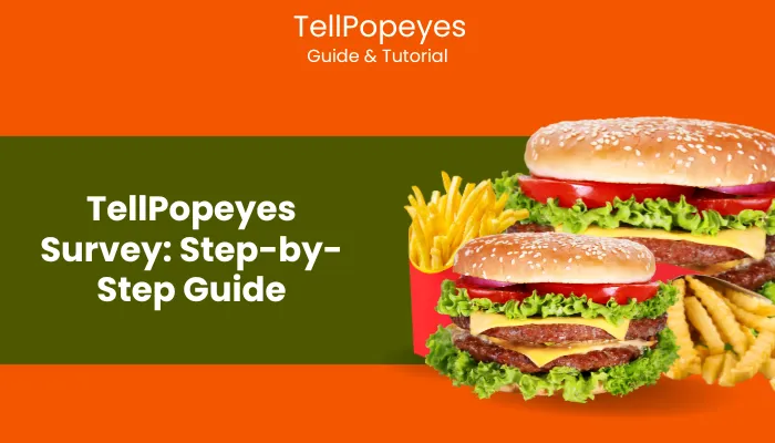 TellPopeyes Survey: Step-by-Step Guide TellPopeyes Survey: Step-by-Step Guide