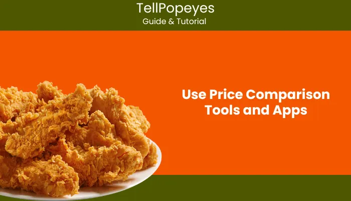 Use Price Comparison Tools and Apps Use Price Comparison Tools and Apps