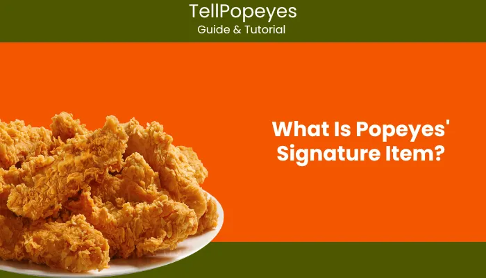 What Is Popeyes' Signature Item?