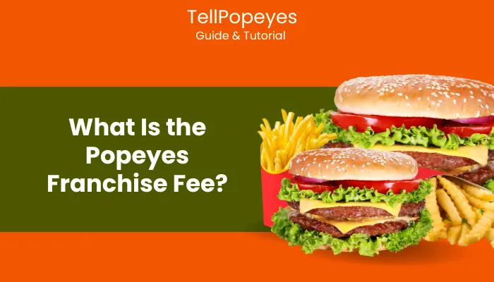 What Is the Popeyes Franchise Fee?